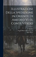 Cover: Illustrazioni Della Spedizione in Oriente di Amedeo VI (Il Conte Verde) - Legare Street Press