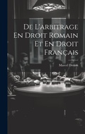 Abbildung von: De L'arbitrage En Droit Romain Et En Droit Francais - Legare Street Press