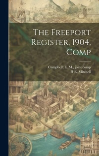 Enlarge image Cover: The Freeport Register, 1904, Comp - Legare Street Press