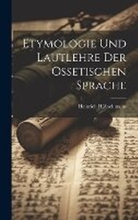 Abbildung von: Etymologie und Lautlehre der ossetischen Sprache - Legare Street Press
