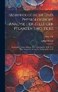 Cover: Morphologische und physiologische Analyse der Zelle der Pflanzen und Tiere - Legare Street Press