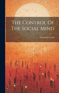 Cover: The Control Of The Social Mind - Legare Street Press