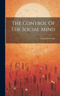 Enlarge image Cover: The Control Of The Social Mind - Legare Street Press