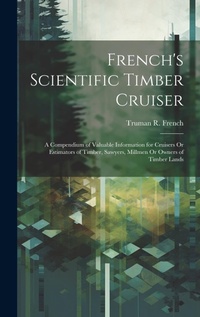 Abbildung von: French's Scientific Timber Cruiser - Legare Street Press