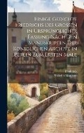 Cover: Einige Gedichte Friedrichs Des Grossen in Urspruenglicher Fassung Nach Den Manuskripten Der Koeniglichen Archive in Berlin Zum Ersten Male - Legare Street Press