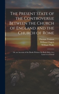 Enlarge image Cover: The Present State of the Controversie Between the Church of England and the Church of Rome - Legare Street Press
