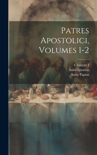 Bild: Patres Apostolici, Volumes 1-2 - Legare Street Press