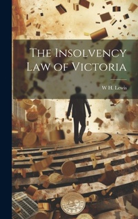 Abbildung von: The Insolvency Law of Victoria - Legare Street Press