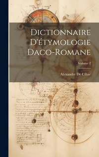 Abbildung von: Dictionnaire D'etymologie Daco-Romane; Volume 2 - Legare Street Press