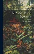 Cover: A Manual of Botany - Legare Street Press