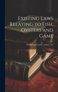 Bild: Existing Laws Relating to Fish, Oysters and Game - Legare Street Press