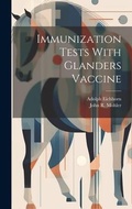 Cover: Immunization Tests With Glanders Vaccine - Legare Street Press