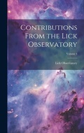 Cover: Contributions From the Lick Observatory; Volume 4 - Legare Street Press
