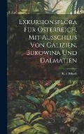 Cover: Exkursionsflora fuer OEsterreich, mit Ausschlus von Galizien, Bukowina und Dalmatien - Legare Street Press