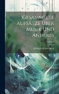 Cover: Gesammelte Aufsaetze ueber Musik und Anderes; Volume 2 - Legare Street Press