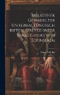 Cover: Bibliothek gewaehlter Unterhaltungsschriften, dreyzehnter Band, Guido von Sohnsdom - Legare Street Press