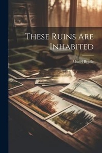 Enlarge image Cover: These Ruins Are Inhabited - Legare Street Press