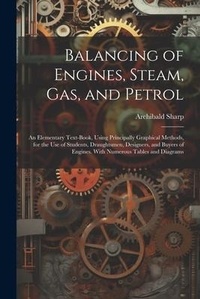 Enlarge image Cover: Balancing of Engines, Steam, Gas, and Petrol - Legare Street Press