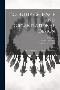 Enlarge image Cover: Cognitive Science and Organizational Design - Legare Street Press