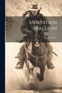 Enlarge image Cover: Mountain Stallion - Legare Street Press