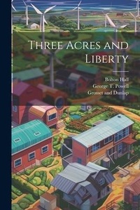Enlarge image Cover: Three Acres and Liberty - Legare Street Press