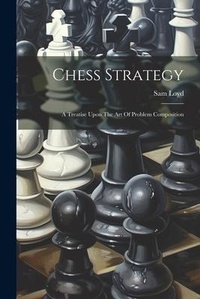Enlarge image Cover: Chess Strategy - Legare Street Press
