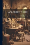Cover: An Artist S Life - Legare Street Press