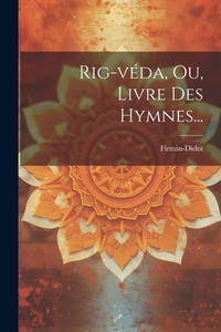 Abbildung von: Rig-veda, Ou, Livre Des Hymnes... - Legare Street Press