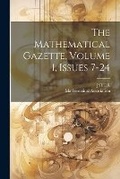 Cover: The Mathematical Gazette, Volume 1, Issues 7-24 - Legare Street Press