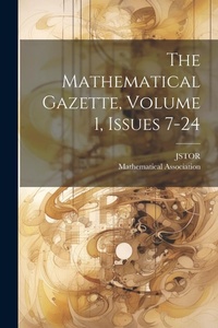 Abbildung von: The Mathematical Gazette, Volume 1, Issues 7-24 - Legare Street Press