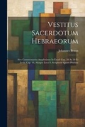 Cover: Vestitus Sacerdotum Hebraeorum - Legare Street Press
