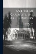 Cover: An English Carmelite, the Life of C. Burton - Legare Street Press