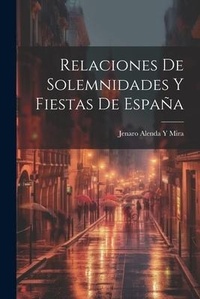 Abbildung von: Relaciones De Solemnidades Y Fiestas De Espana - Legare Street Press