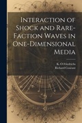 Cover: Interaction of Shock and Rare-faction Waves in One-dimensional Media - Legare Street Press