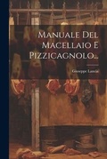 Cover: Manuale Del Macellaio E Pizzicagnolo... - Legare Street Press