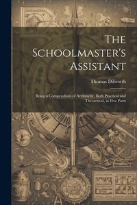 Abbildung von: The Schoolmaster's Assistant - Legare Street Press