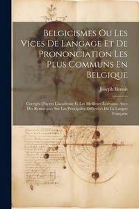 Abbildung von: Belgicismes Ou Les Vices De Langage Et De Prononciation Les Plus Communs En Belgique - Legare Street Press