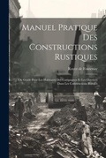 Bild: Manuel Pratique Des Constructions Rustiques - Legare Street Press