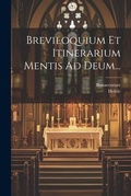 Cover: Breviloquium Et Itinerarium Mentis Ad Deum... - Legare Street Press