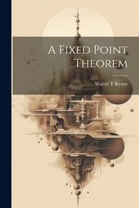 Enlarge image Cover: A Fixed Point Theorem - Legare Street Press