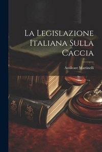Bild: La Legislazione Italiana Sulla Caccia - Legare Street Press