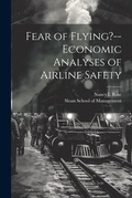 Cover: Fear of Flying?--economic Analyses of Airline Safety - Legare Street Press