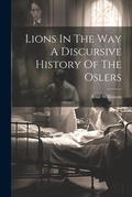 Cover: Lions In The Way A Discursive History Of The Oslers - Legare Street Press