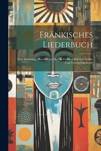 Abbildung von: Fraenkisches Liederbuch - Legare Street Press