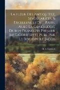 Cover: La Fleur Des Antiquitez, Singularites, & Excellences De ... Paris. Auec La Genealogie Duroy Francoys Premier [By G.Corrozet]. Publ. Par Le Bibliophile Jacob - Legare Street Press