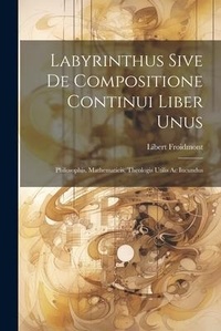 Abbildung von: Labyrinthus Sive De Compositione Continui Liber Unus - Legare Street Press