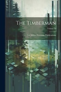Abbildung von: The Timberman; Volume 19 - Legare Street Press