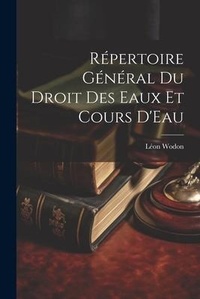Bild: Repertoire General Du Droit Des Eaux Et Cours D'Eau - Legare Street Press