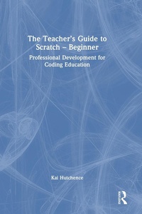 Abbildung von: The Teacher's Guide to Scratch - Beginner - Routledge