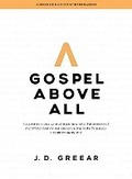 Cover: Gospel Above All - Bible Study Book With Video Access - LifeWay Christian Resources